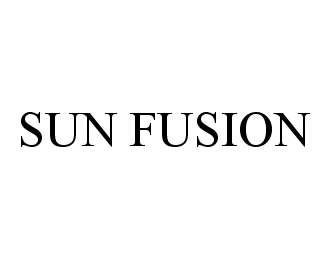 Trademark Logo SUN FUSION