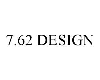 Trademark Logo 7.62 DESIGN