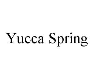 Trademark Logo YUCCA SPRING