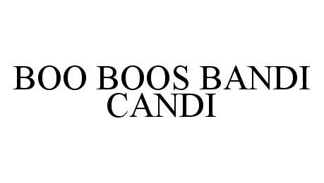 Trademark Logo BOO BOOS BANDI CANDI