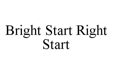 Trademark Logo BRIGHT START RIGHT START