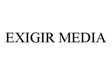  EXIGIR MEDIA