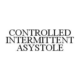  CONTROLLED INTERMITTENT ASYSTOLE