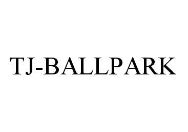 Trademark Logo TJ-BALLPARK