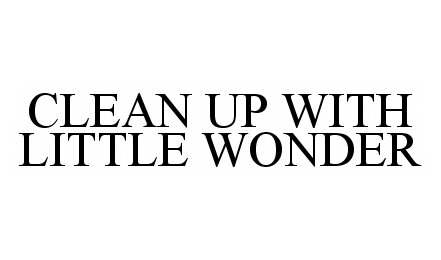  CLEAN UP WITH LITTLE WONDER