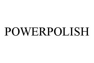  POWERPOLISH