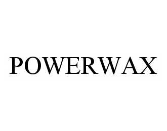  POWERWAX