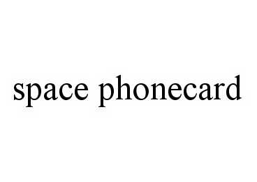 Trademark Logo SPACE PHONECARD