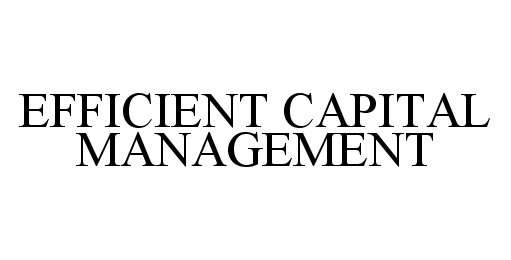 Trademark Logo EFFICIENT CAPITAL MANAGEMENT