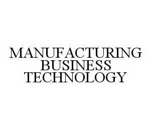  MANUFACTURING BUSINESS TECHNOLOGY
