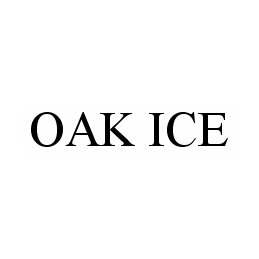  OAK ICE