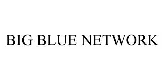  BIG BLUE NETWORK