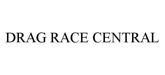  DRAG RACE CENTRAL