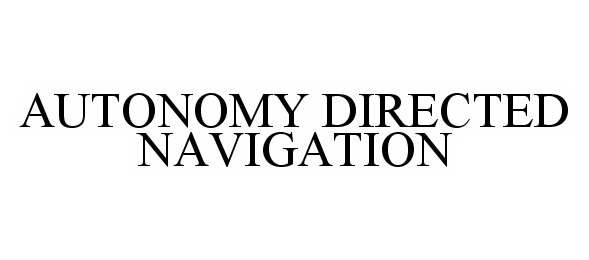  AUTONOMY DIRECTED NAVIGATION