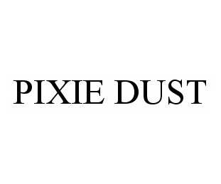 Trademark Logo PIXIE DUST