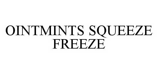  OINTMINTS SQUEEZE FREEZE