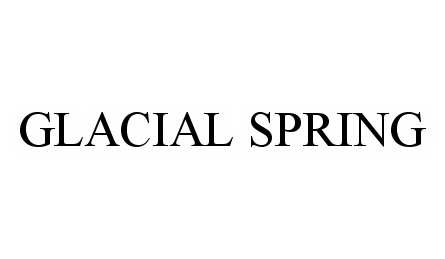 Trademark Logo GLACIAL SPRING