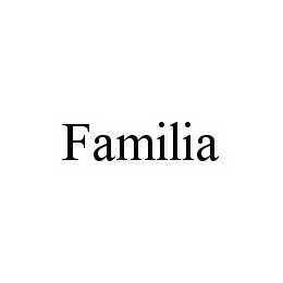 Trademark Logo FAMILIA