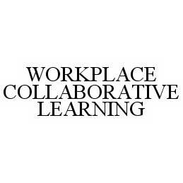 Trademark Logo WORKPLACE COLLABORATIVE LEARNING