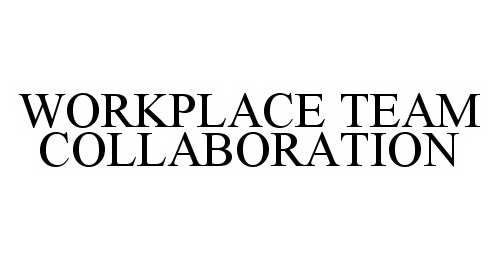 Trademark Logo WORKPLACE TEAM COLLABORATION
