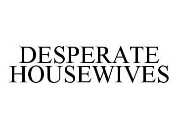 Trademark Logo DESPERATE HOUSEWIVES