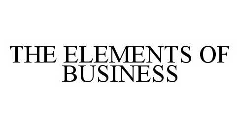 Trademark Logo THE ELEMENTS OF BUSINESS