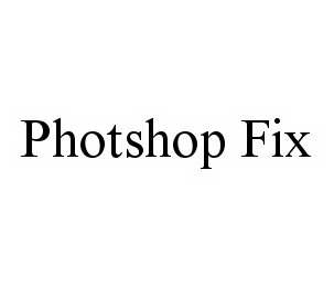  PHOTSHOP FIX