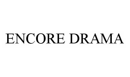 Trademark Logo ENCORE DRAMA
