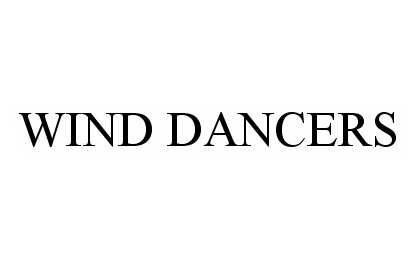 Trademark Logo WIND DANCERS