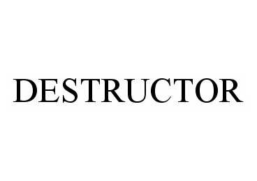 Trademark Logo DESTRUCTOR