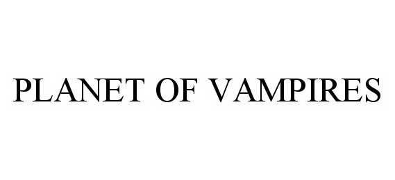 Trademark Logo PLANET OF VAMPIRES