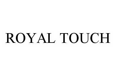 Trademark Logo ROYAL TOUCH