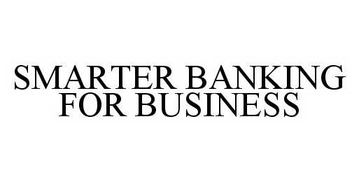 SMARTER BANKING FOR BUSINESS