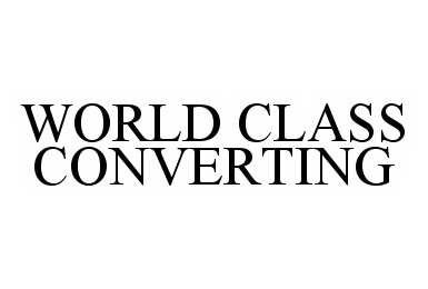  WORLD CLASS CONVERTING