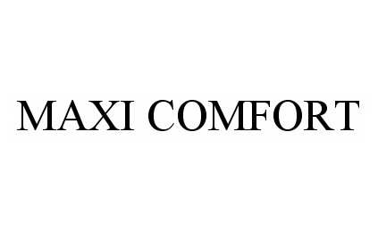 Trademark Logo MAXI COMFORT