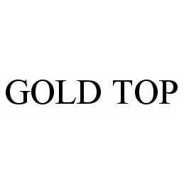 Trademark Logo GOLD TOP