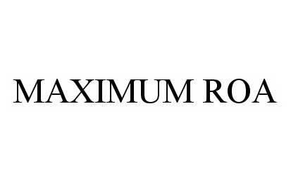 Trademark Logo MAXIMUM ROA