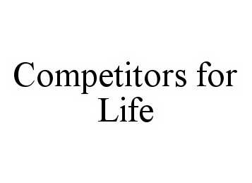  COMPETITORS FOR LIFE