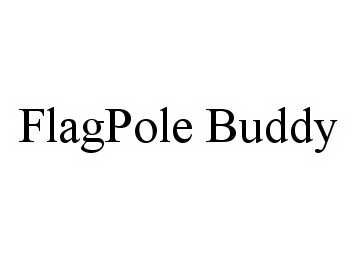 Trademark Logo FLAGPOLE BUDDY