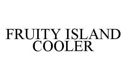 Trademark Logo FRUITY ISLAND COOLER