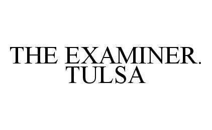 Trademark Logo THE EXAMINER. TULSA