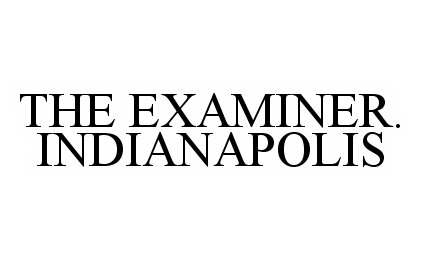 Trademark Logo THE EXAMINER. INDIANAPOLIS