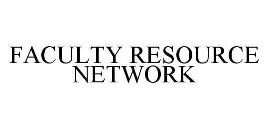  FACULTY RESOURCE NETWORK