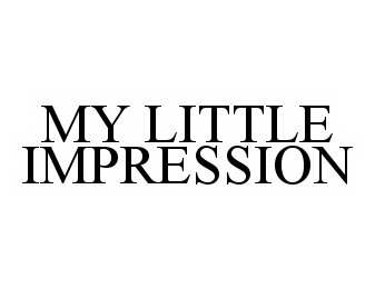  MY LITTLE IMPRESSION