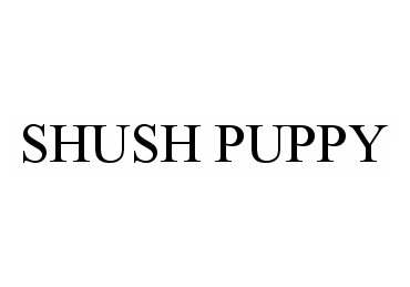 Trademark Logo SHUSH PUPPY