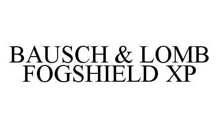  BAUSCH &amp; LOMB FOGSHIELD XP