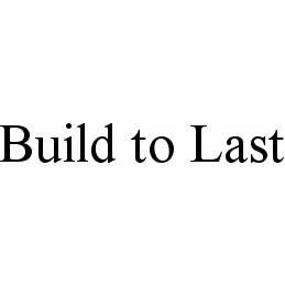  BUILD TO LAST