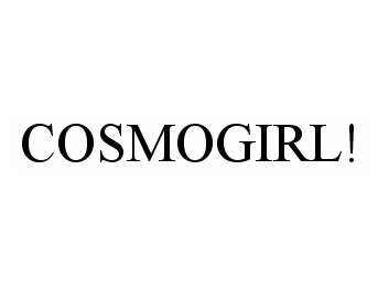 Trademark Logo COSMOGIRL!