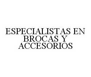  ESPECIALISTAS EN BROCAS Y ACCESORIOS