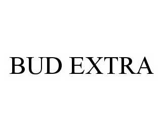 Trademark Logo BUD EXTRA